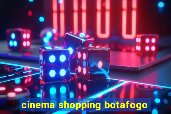 cinema shopping botafogo